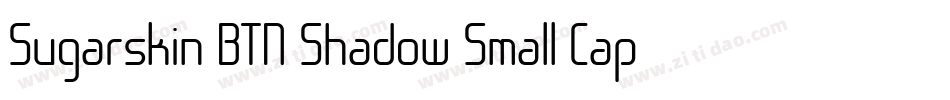 Sugarskin BTN Shadow Small Cap字体转换